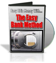 Easy EBiz Money With… “THE EASY BANK METHOD”
