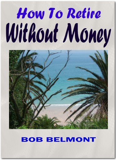 HOW TO RETIRE WITHOUT MONEY