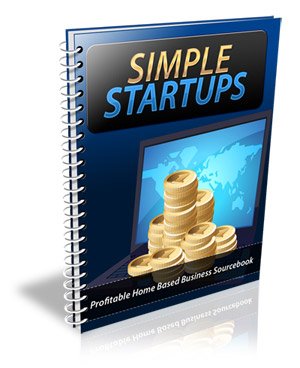 Profitable Start Ups: Quick Start Guide To Building A Home Based Business