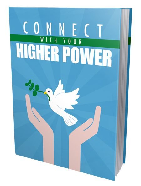 CONNECT WITH YOUR HIGHER POWER