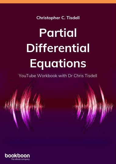 Partial Differential Equations: YouTube Workbook with Dr Chris Tisdell