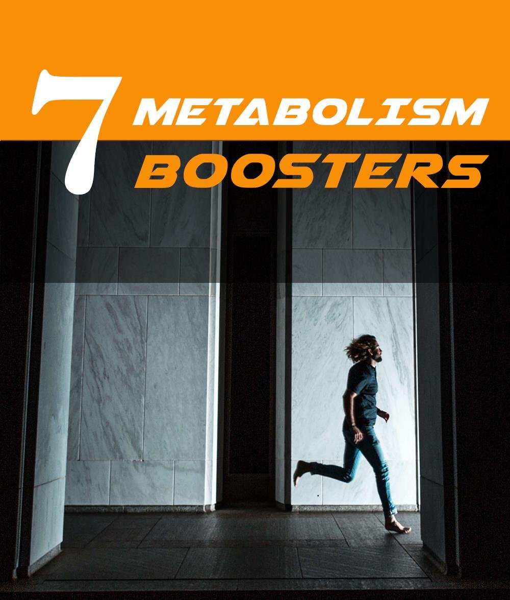 7 Metabolism Boosters