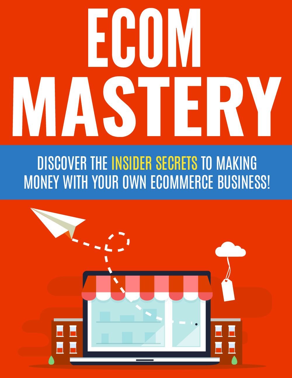 Ecom Mastery: Special Report