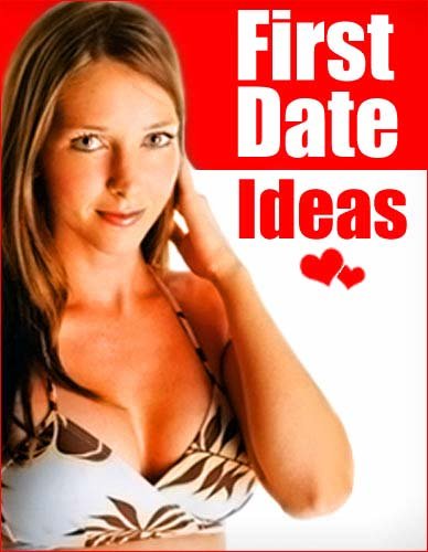 Things To Do On Your First Date!