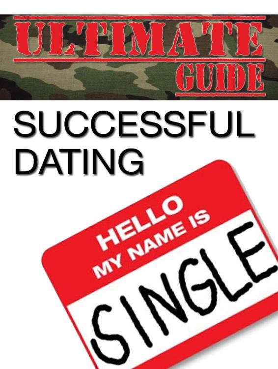 The Ultimate Guide To Successful Dating
