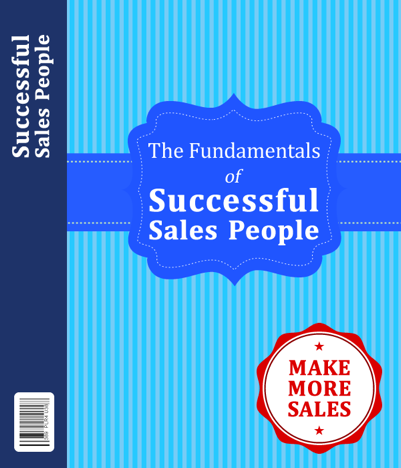 The Fundamentals of Successful Sales People