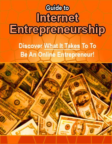 Guide to Internet Entrepreneurship
