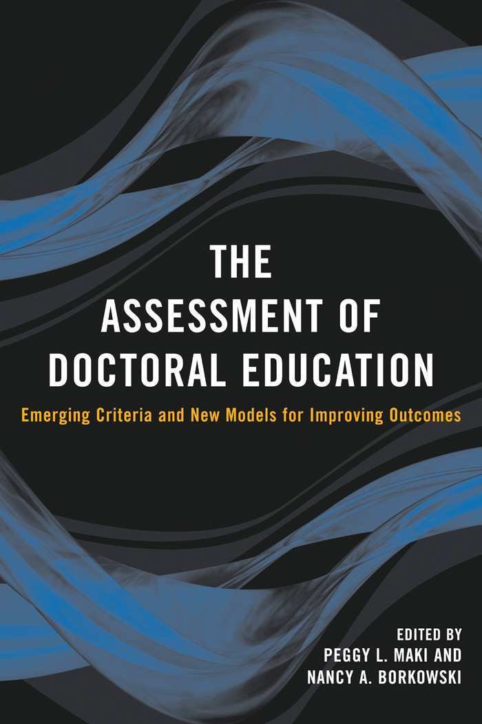 The Assessment of Doctoral Education: Emerging Criteria and New Models for Improving Outcomes