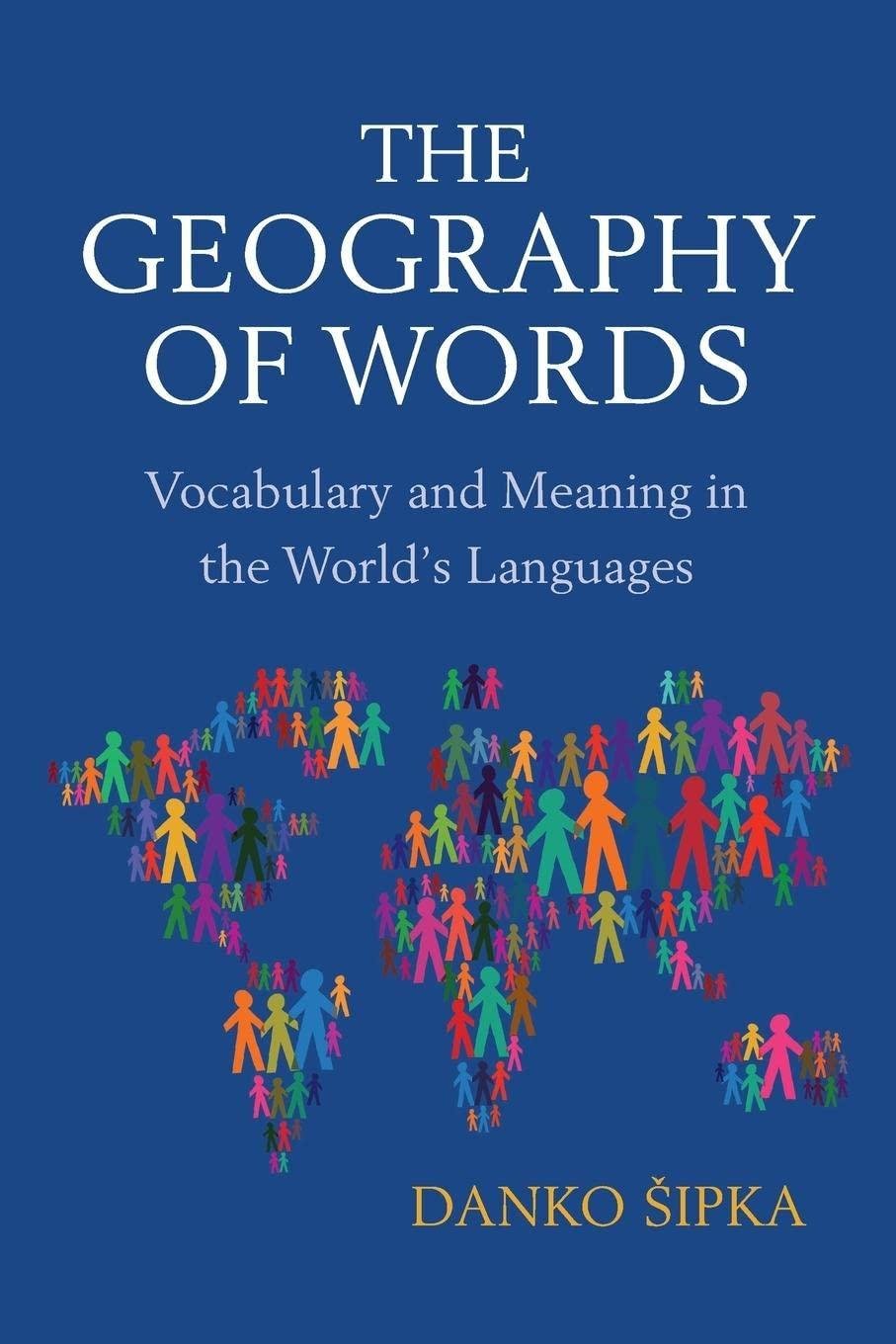 The Geography of Words: Vocabulary and Meaning in the World's Languages