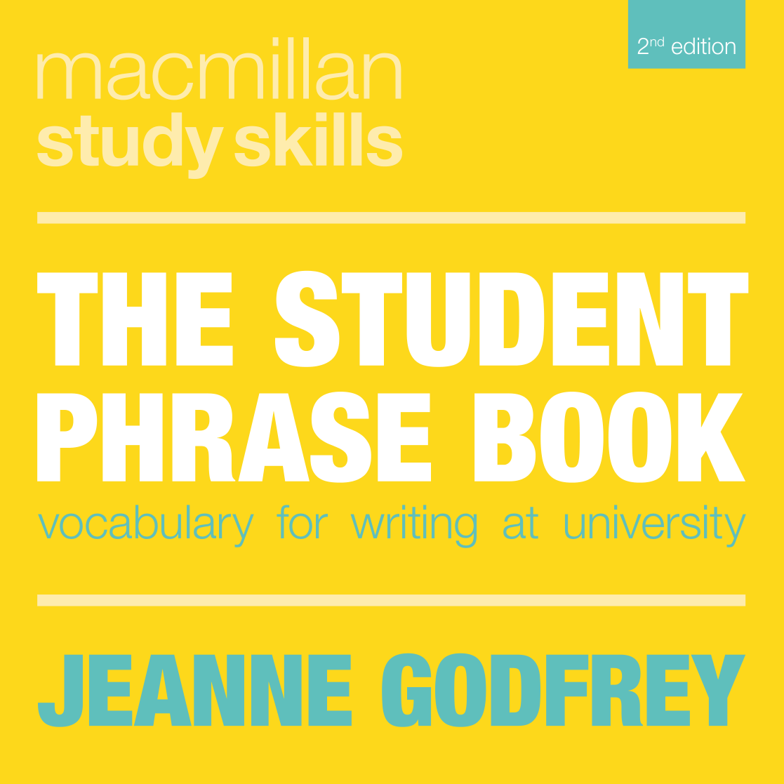 The Student Phrase Book Vocabulary for Writing at University, Second