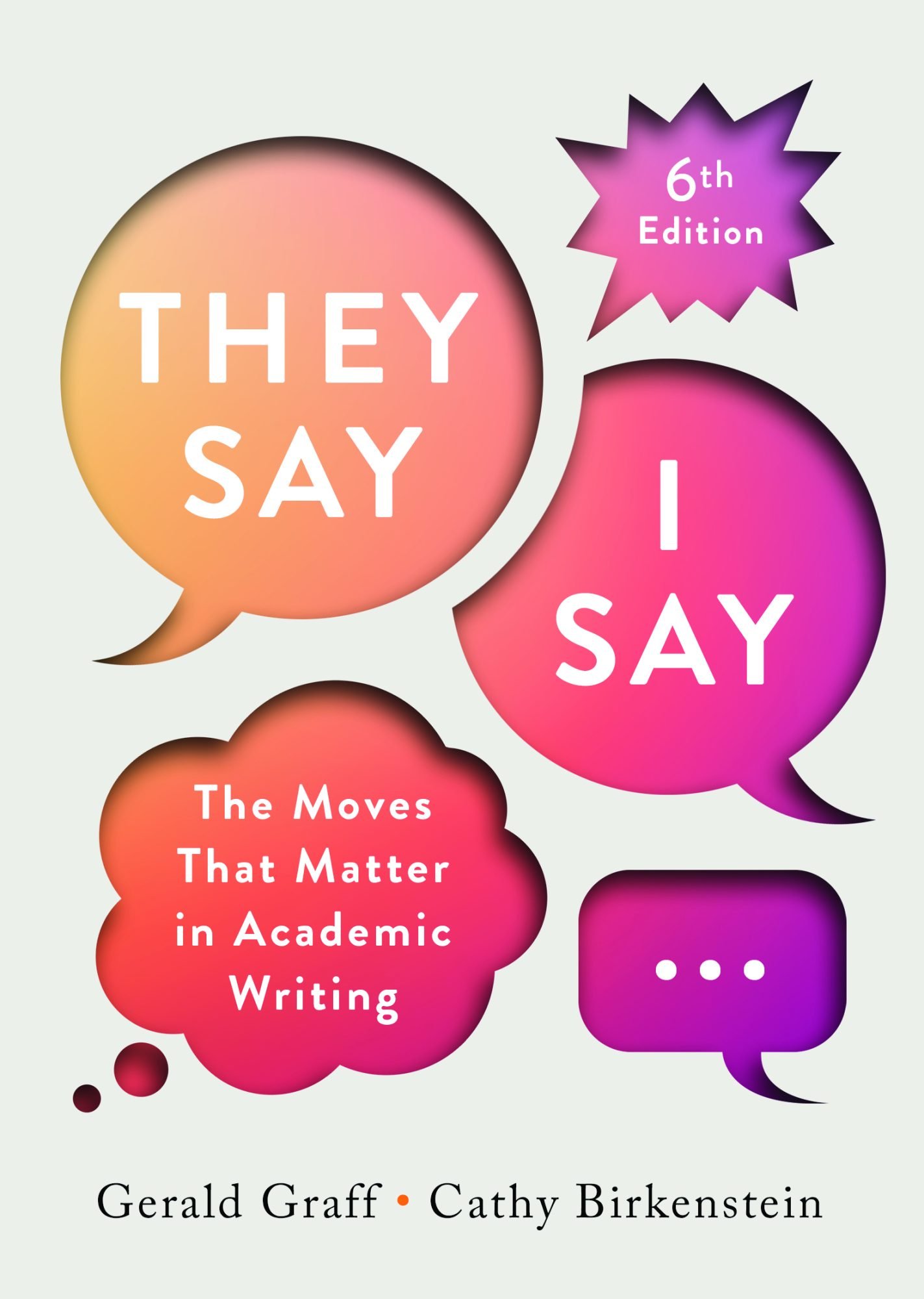 They Say / I Say: The Moves That Matter in Academic Writing with Readings