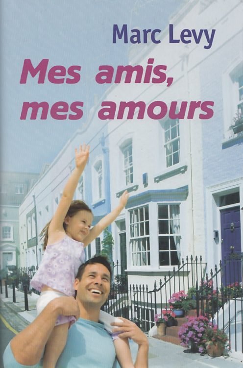 Mes amis, Mes amours