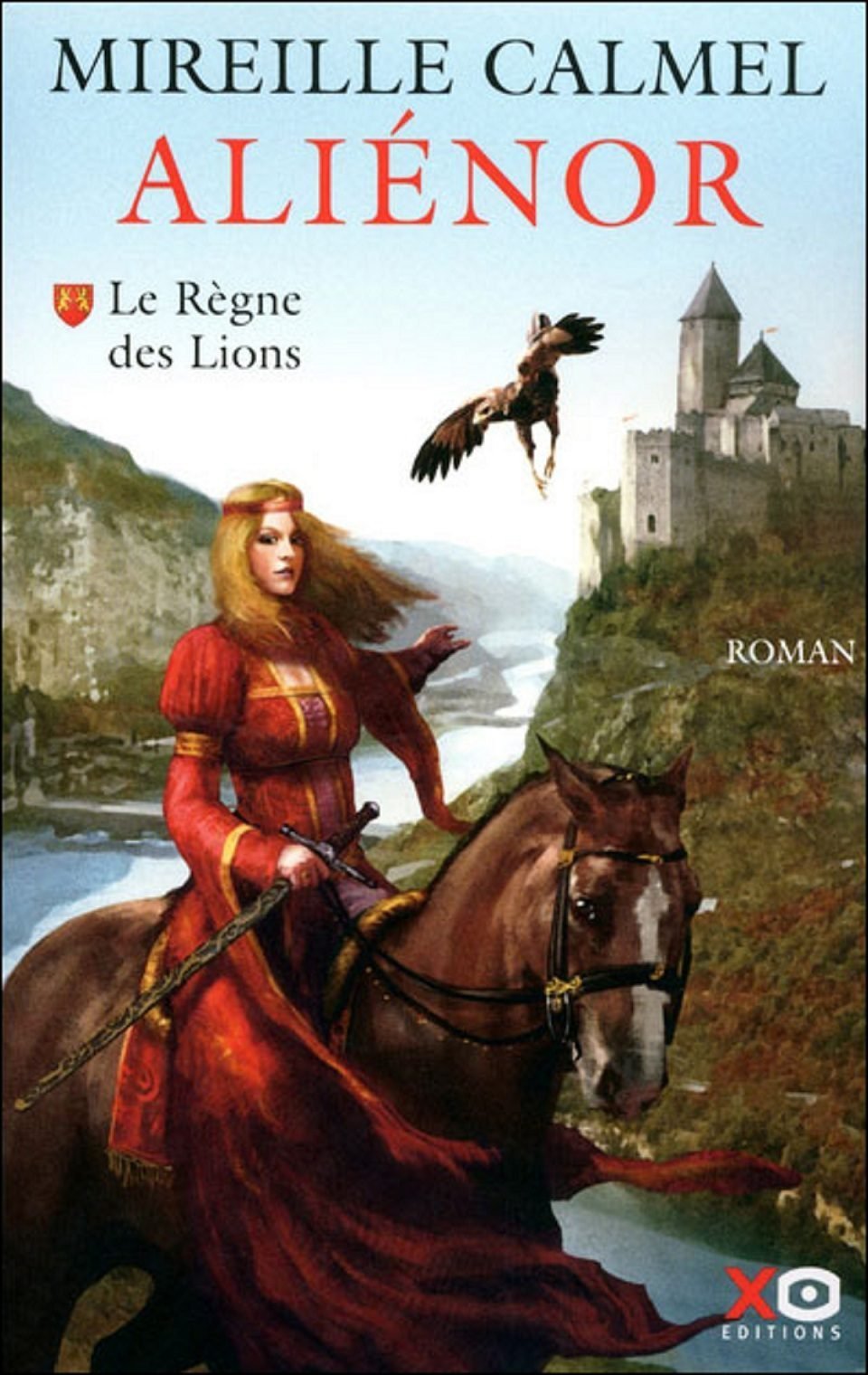 Mireille Calmel - Aliénor -1- Le Règne des Lions