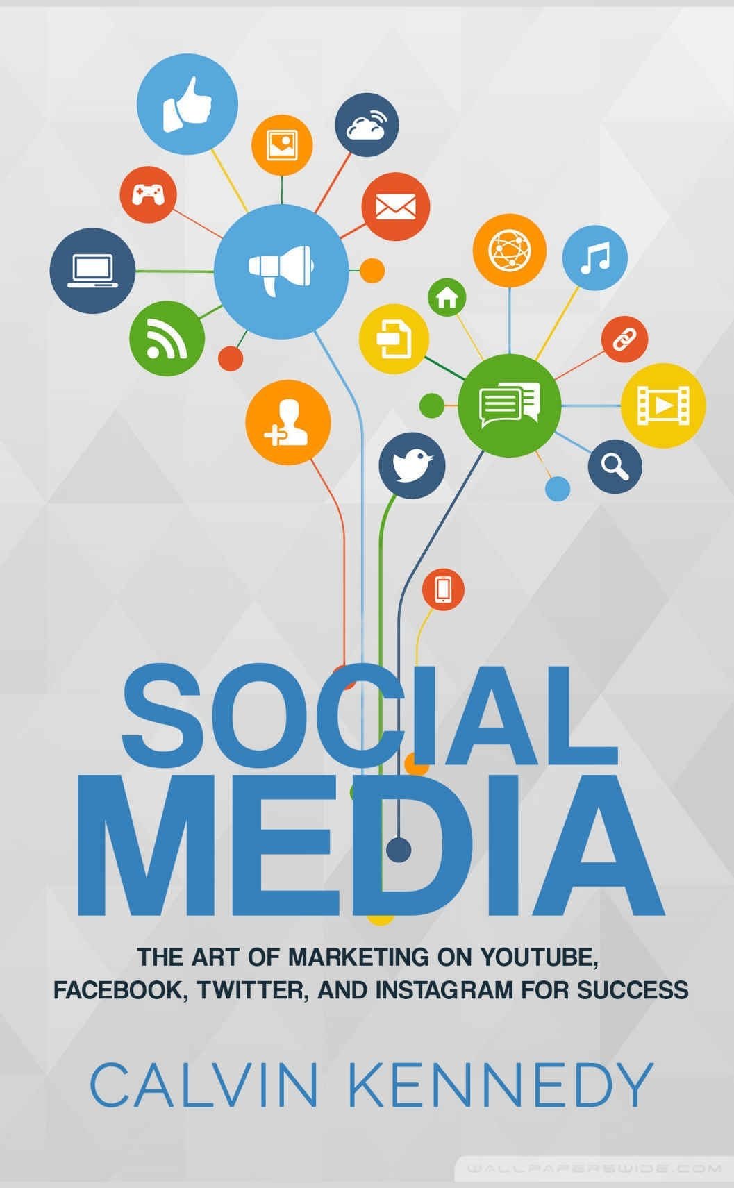 Social Media: The Art of Marketing on YouTube, Facebook, Twitter, and Instagram for Success